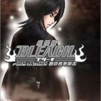   - Bleach - Fade to Black: Kimi no Na wo Yobu 