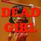   - Dead Girl Trailer