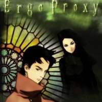   - Ergo Proxy 